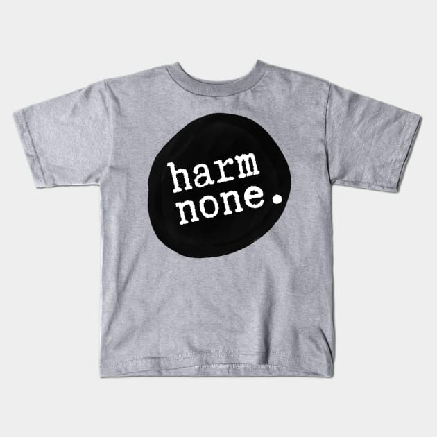 harm none do thou wilt Kids T-Shirt by drumweaver